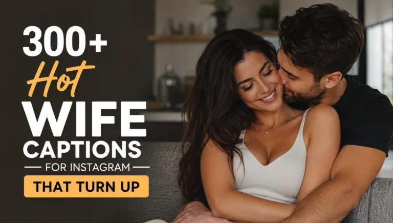 300+ Hot Wife Captions for Instagram That Turn Up