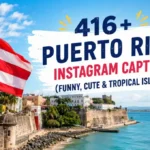 416+ Puerto Rico Instagram Captions 🇵🇷 (Funny, Cute & Tropical Island Vibes)