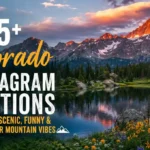 255+ Colorado Instagram Captions That Are Scenic, Funny & Perfect for Mountain Vibes 🏔️