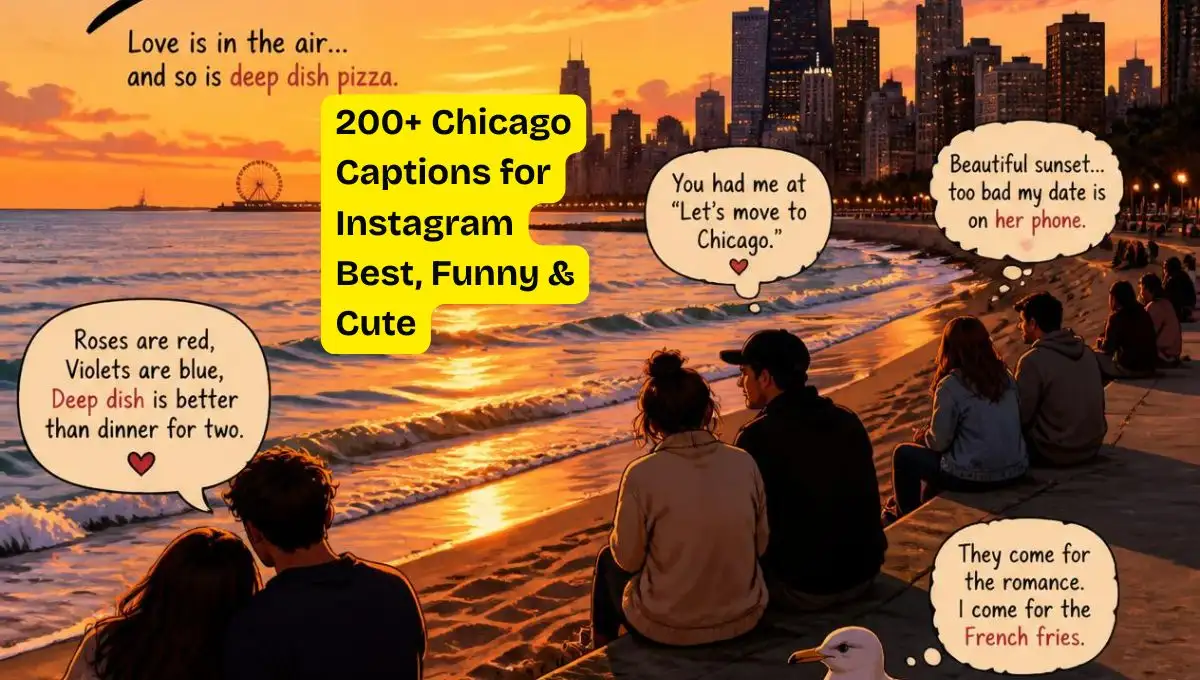 200+ Chicago Captions for Instagram Best, Funny & Cute