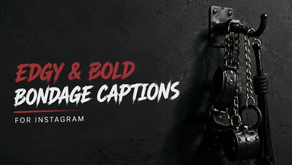Edgy & Bold Bondage Captions for Instagram