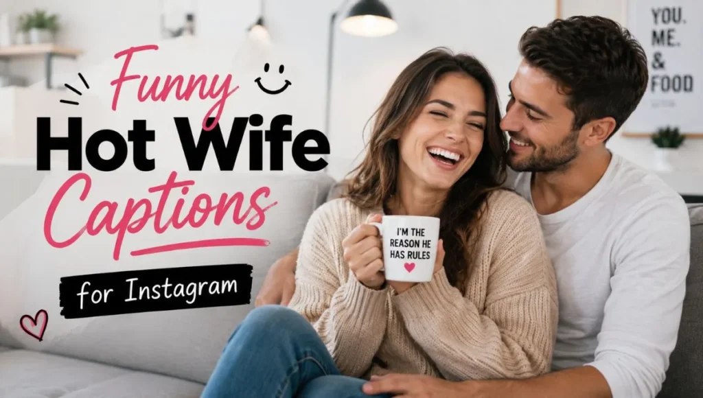 Funny Hot Wife Captions for Instagram