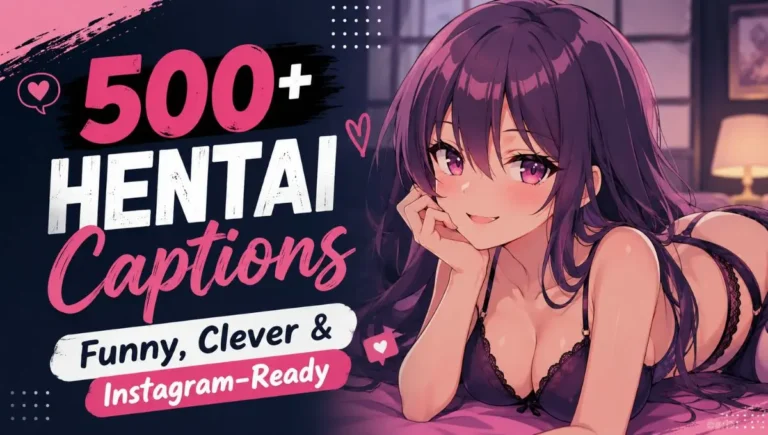 500+ Hentai Captions: Funny, Clever & Instagram-Ready