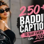 250+ Baddie Captions to Slay Every Post in 2026